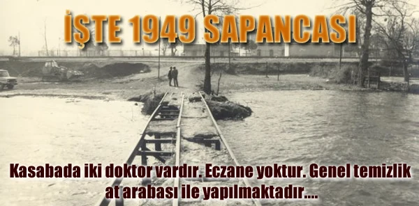 Elektrik Yok, Yangın için İse Sadece El Tulumbası, İşte 1949 Sapancası