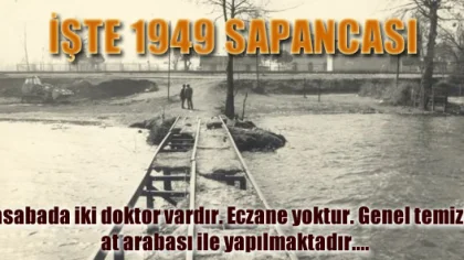 Elektrik Yok, Yangın için İse Sadece El Tulumbası, İşte 1949 Sapancası