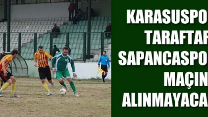Sapancaspor – Karasuspor Karşılaşmasına Karasuspor Taraftarları Alınmayacak