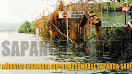 17 Ağustos Depremi Sonrası Sapanca Sahili