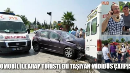 Otomobil ile Arap Turistleri Taşıyan Midibüs Çarpıştı: 1 Yaralı
