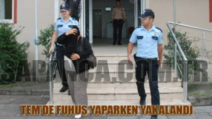 Tem'de Fuhuş Yaparken Yakalandı