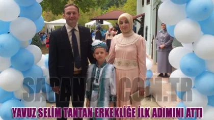 Yavuz Selim Tantan Erkekliğe İlk Adımını Attı