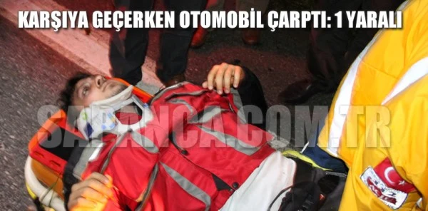 Karşıya Geçerken Otomobil Çarptı: 1 Yaralı