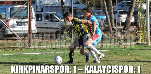 Kırkpınarspor: 1 – Kalaycıspor: 1