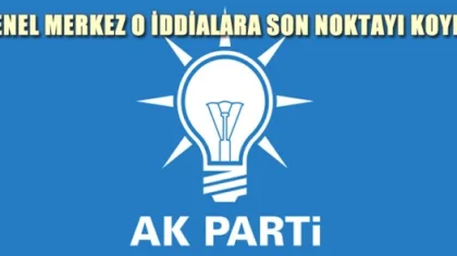 AK Parti Genel Merkezi O İddialara Son Noktayı Koydu