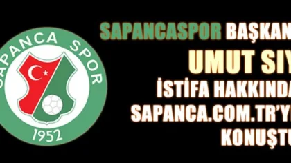 Başkan Umut Sıy İstifa Hakkında Konuştu