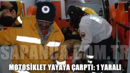 Sapanca'da Motosiklet Yayaya Çarptı: 1 Yaralı