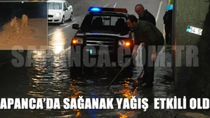 Sapanca'da Sağanak Yağış Etkili Oldu