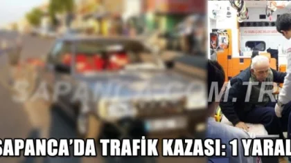 Sapanca'da Trafik Kazası: 1 Yaralı