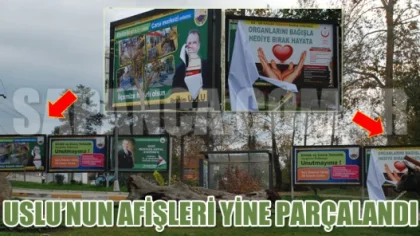 Uslu'nun Afişlerini Yine Parçaladılar