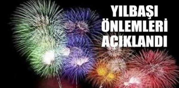 İşte Yılbaşı Tedbirleri