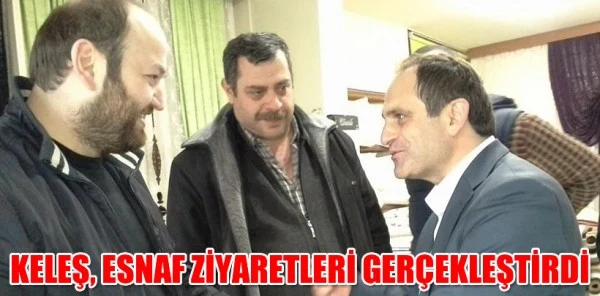 Keleş, Sapanca'nda Esnaf Ziyaretleri Gerçekleştirdi