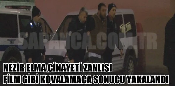 Nezir Elma Cinayeti Zanlısı Emin Ş. Film gibi Kovalamaca Sonucu Yakalandı