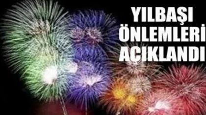 İşte Yılbaşı Tedbirleri