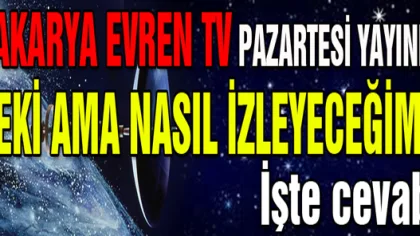 Sakarya Evren Tv Yayına Başlıyor