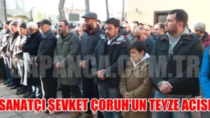 Sanatçı Şevket Çoruh'un Teyze Acısı
