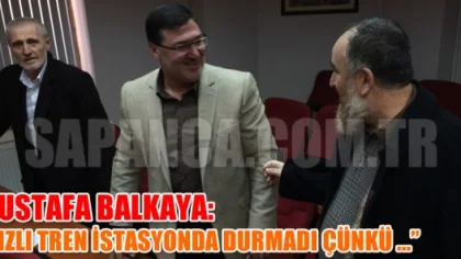 Mustafa Balkaya'dan Hızlı Tren Yorumu