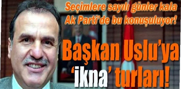AK Parti Kurmayları Uslu'yu İkna Turlarında