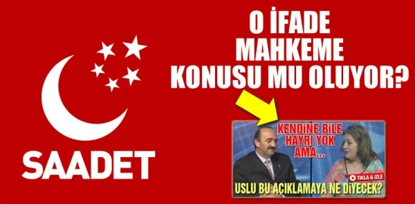 SAADET Partisi O Manşeti Yargıya Taşıyor