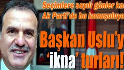 AK Parti Kurmayları Uslu'yu İkna Turlarında