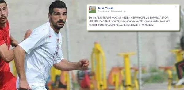 Talha Yılmaz: 'Sana Hakkımı Helal Etmiyorum'