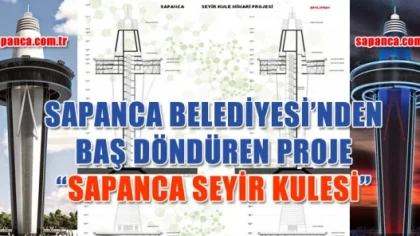 Sapanca Belediyesi'nden Baş Döndüren Proje 'Sapanca Seyir Kulesi'
