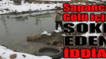 Sapanca Gölü için Şoke Eden İddiaya Jet Açıklama!