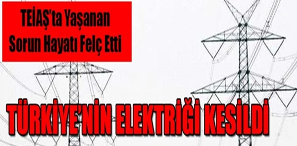 Elektrik Sistemi Çöktü. Tüm Yurtta Kesinti Vardı!