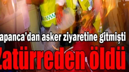 Asker Oğlunu Ziyarete Gitmişti.. Zatürreden Öldü