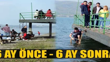 Sapanca Gölü 6 Ay Öncesi ve 6 Ay Sonrası!
