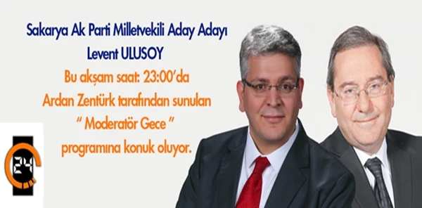 Ulusoy; Bu Akşam Kanal 24'e Konuk Oluyor