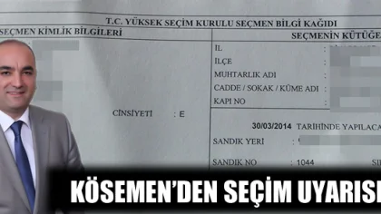Kösemen'den Seçim Uyarısı