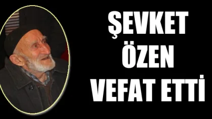 Şevket Özen Vefat Etti
