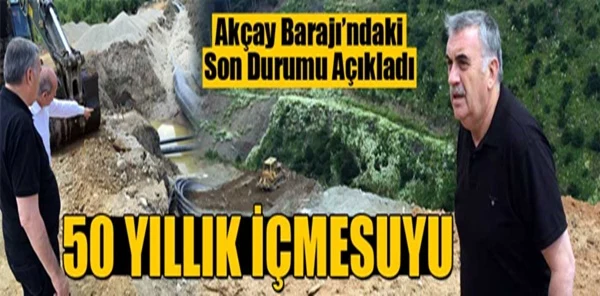 Akçay Barajı'ndan 50 Yıllık Su