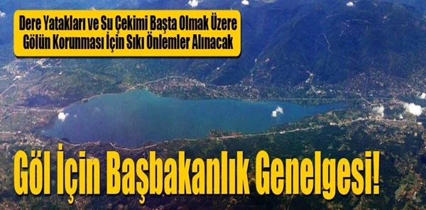 Sapanca Gölü için Başbakanlık Genelgesi!