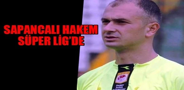 Sapancalı Hakeme Süper Lig Vizesi