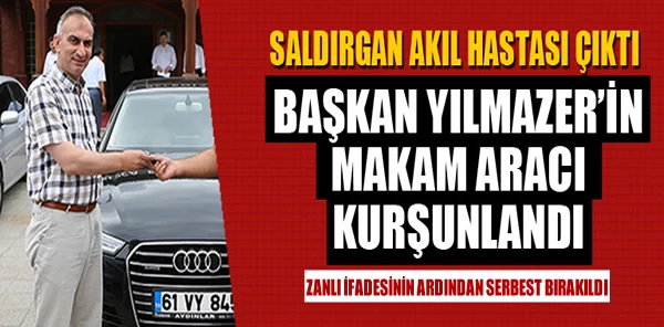 Başkan Yılmazer'in Makam Aracı Kurşunlandı