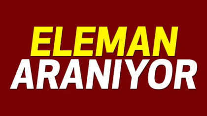 Bay ve Bayan Eleman Aranıyor