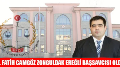 Sapanca Savcısı Camgöz, Zonguldak Ereğli'ye Başsavcı Oldu