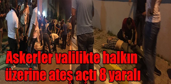 Sakarya Valiliğinde Askerler Vatandaşlara Ateş Açtı