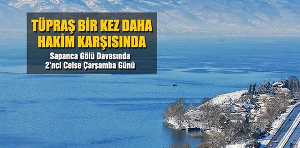 Sapanca Gölü Suyunun Hukuksuz Kullanımında Yeni Celse