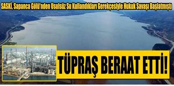 Tüpraş Sapanca Gölü Davasında Beraat Etti!