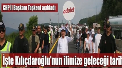 CHP Genel Başkanı Kılıçtaroğlu İl Sınırlarına Ne Zaman Gelecek