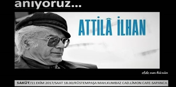 Saküt, Attila İlhan'ı Anacak
