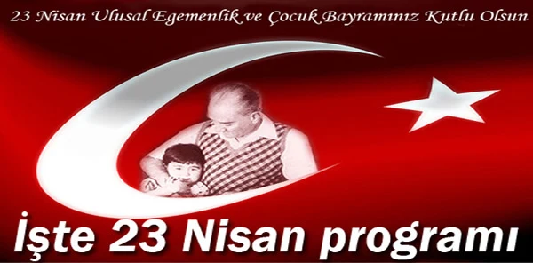 23 Nisan Bayramı Programı Açıklandı