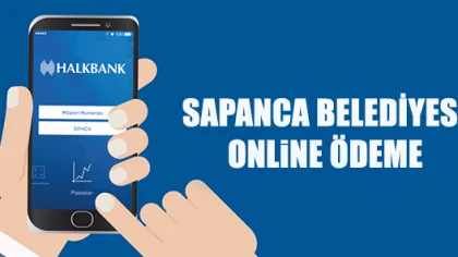 Sapanca Belediyesi Ödemeleri Halk Bankası Online İşlemlerde