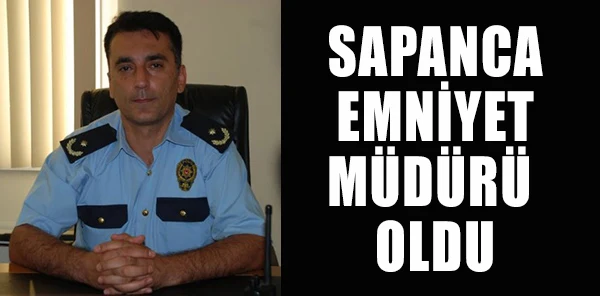 Erdem Mali Sapanca Emniyet Müdürü Oldu