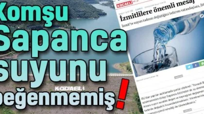 Komşu Sapanca Suyunu Beğenmemiş!