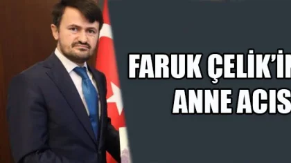 İlçe Müftüsü Çelik'in Anne Acısı